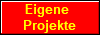 Eigene 
Projekte