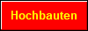 Hochbauten